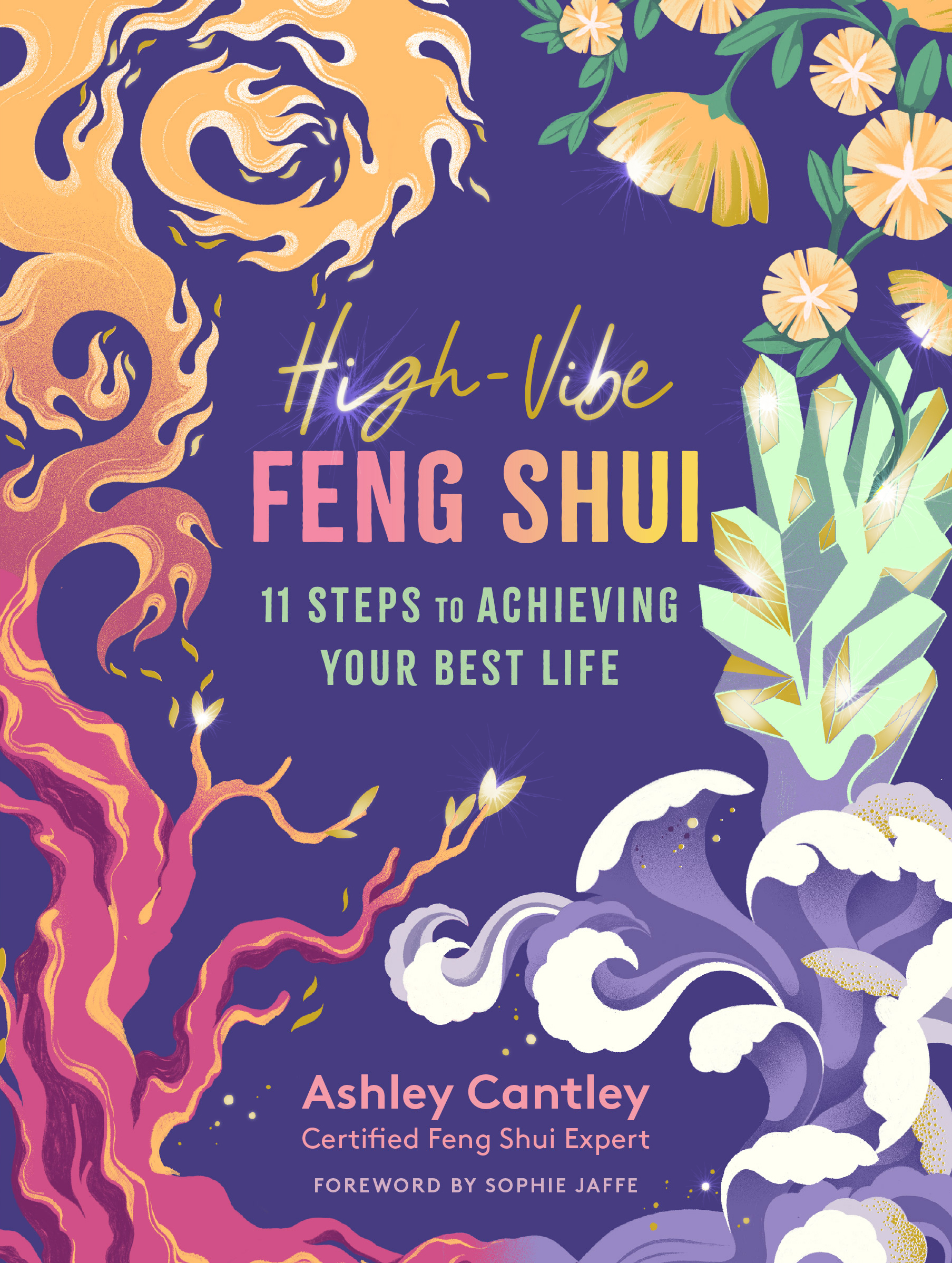 High-Vibe Feng Shui: 11 Steps to Achieving Your Best Life (Paperback)