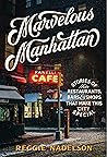 Marvelous Manhattan: Stories of the Restaurants, Bars, and Shops That Make This City Special