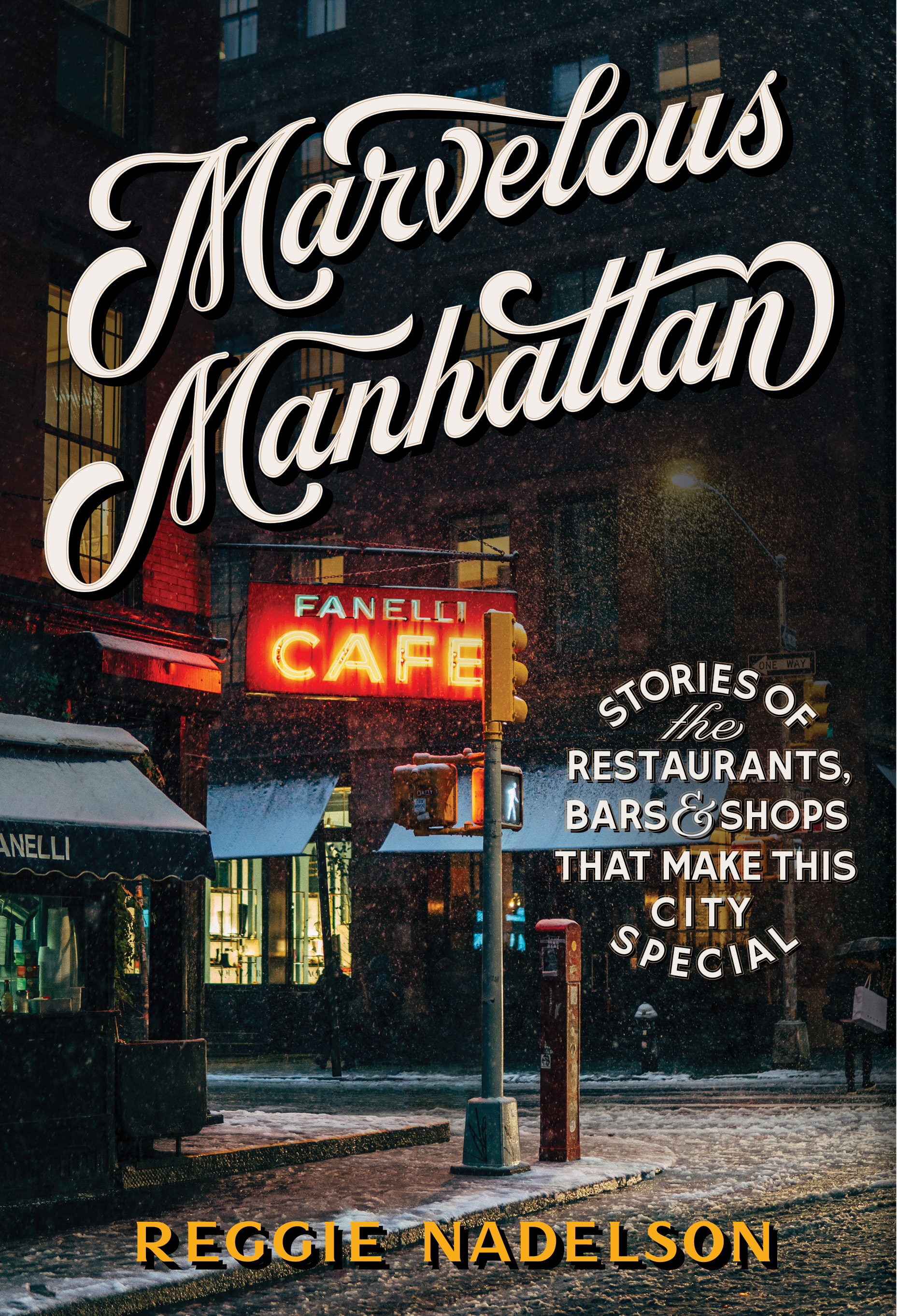Marvelous Manhattan: Stories of the Restaurants, Bars, and Shops That Make This City Special (Hardcover)