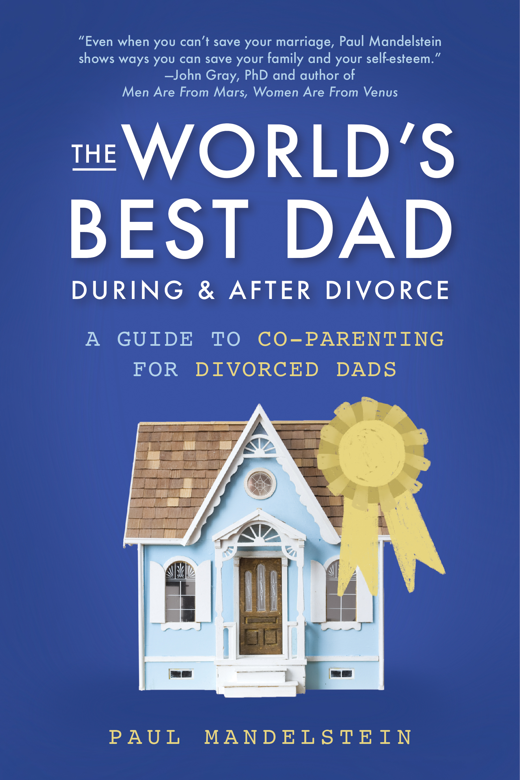 The World's Best Dad During and After Divorce: A Guide to Co-Parenting for Divorced Dads (Paperback)