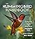 The Hummingbird Handbook: Everything You Need to Know about These Fascinating Birds