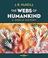 The Webs of Humankind: A World History (Vol. 1)