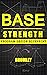 Base Strength: Program Design Blueprint