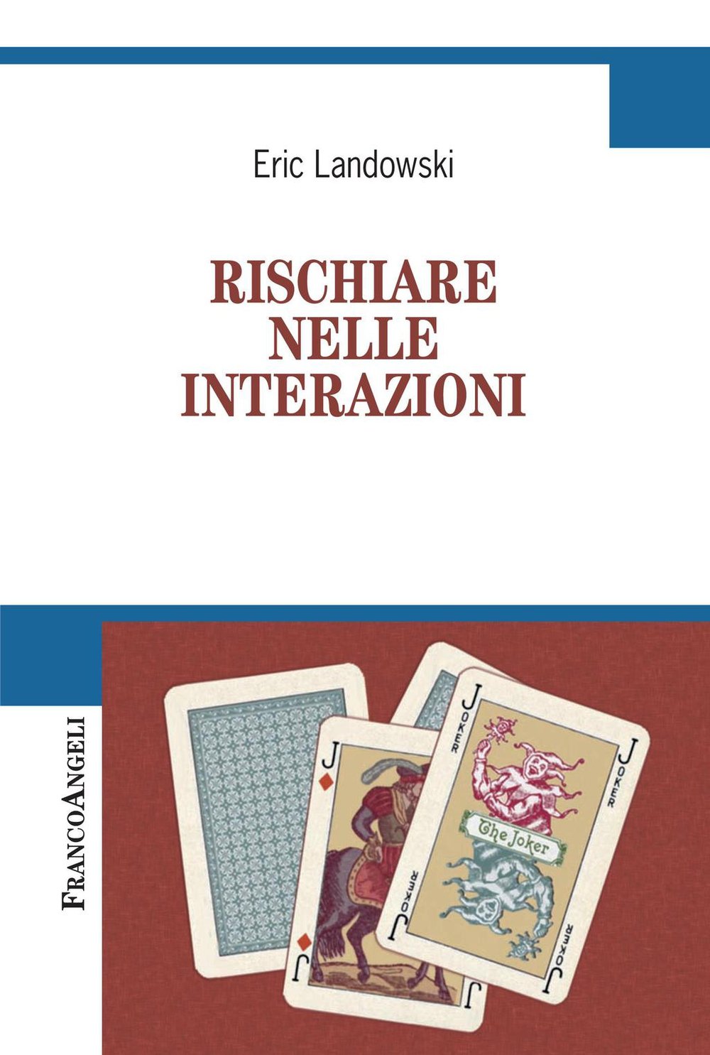 Rischiare nelle interazioni (Cultura della comunicazione Vol. 40) (Italian Edition)