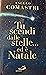 Tu scendi dalle stelle...ed...