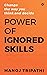 Power of Ignored Skills by Manoj Tripathi
