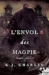 L'envol des Magpie by K.J. Charles