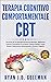 Terapia Cognitivo Comportamentale CBT by Ryan J.D. Goleman