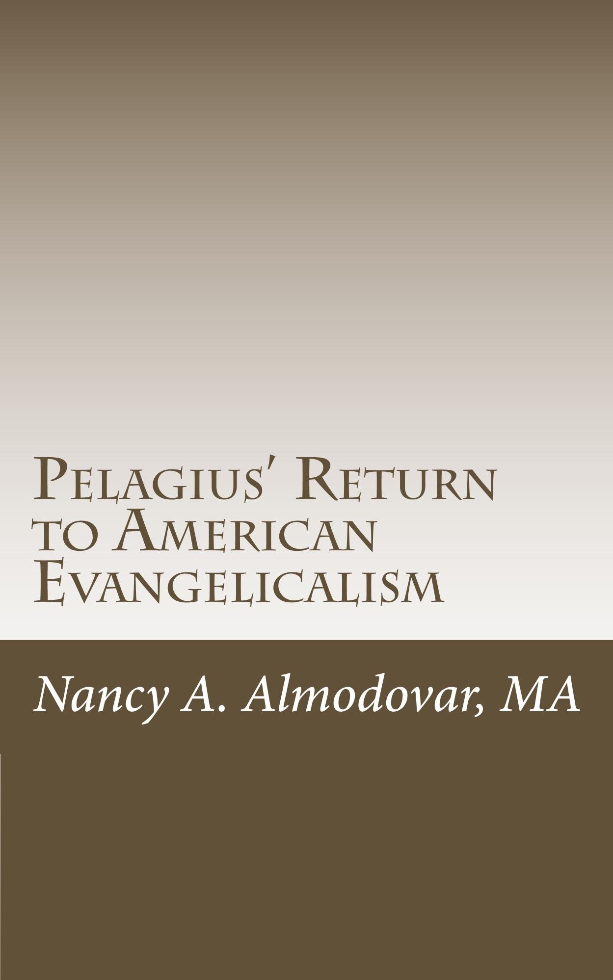 Pelagius' Return to the American Pulpit (Kindle Edition)