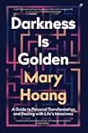 Darkness is Golden