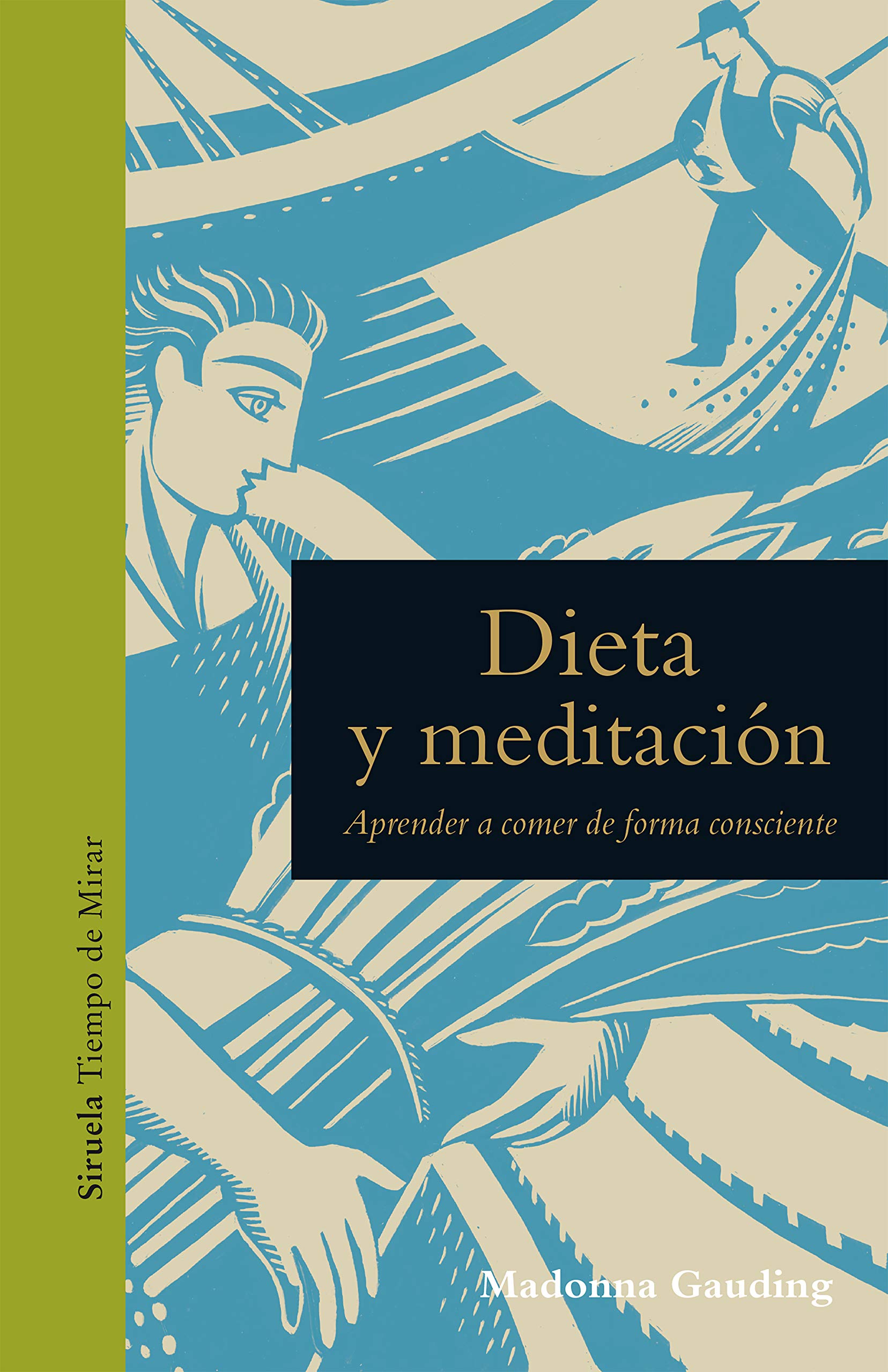 Dieta y meditación: Aprender a comer de forma consciente (Tiempo de Mirar nº 18) (Spanish Edition)