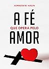 A Fé Que Opera Pe...