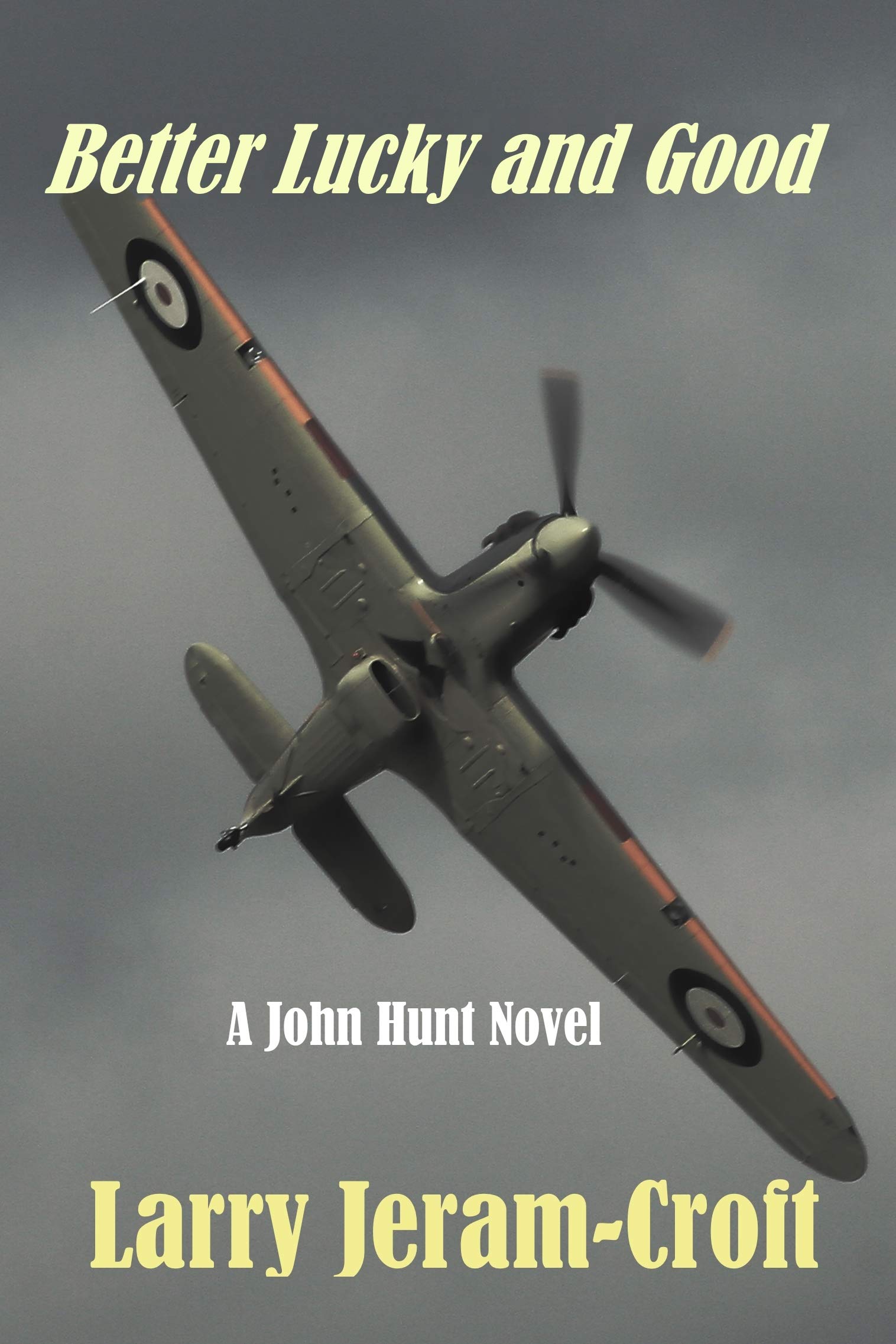 Better Lucky and Good (John Hunt Book 1)