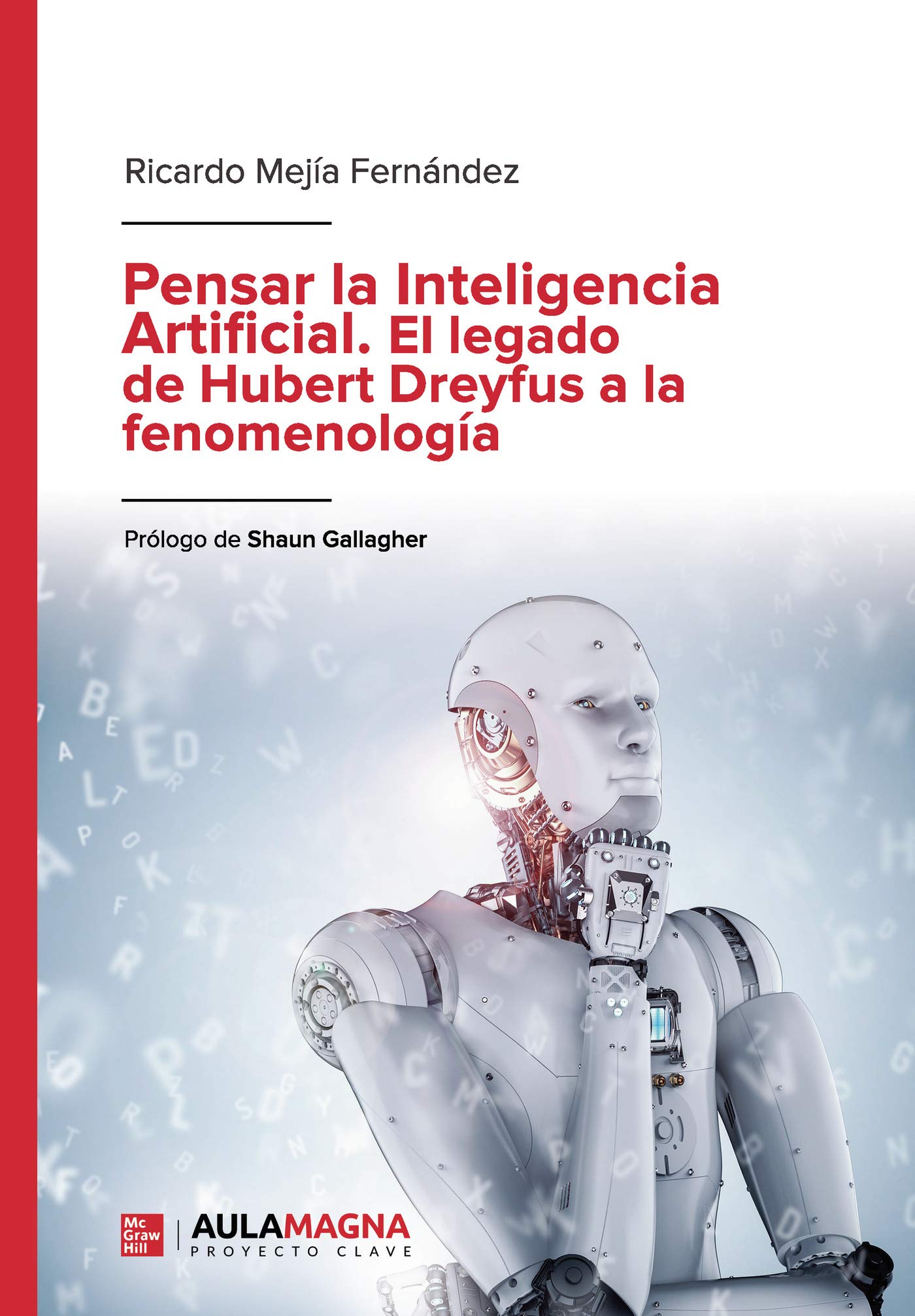 Pensar la Inteligencia Artificial. El legado de Hubert Dreyfus a la fenomenología (Spanish Edition)