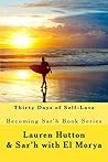 Thirty Days of Self-Love: From the Becoming Sar'h book series