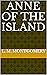 Anne of the Island by L.M. Montgomery