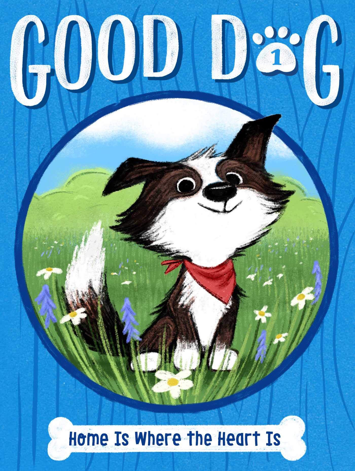 Home Is Where the Heart Is (Good Dog, #1)