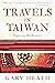 Travels in Taiwan: Explorin...