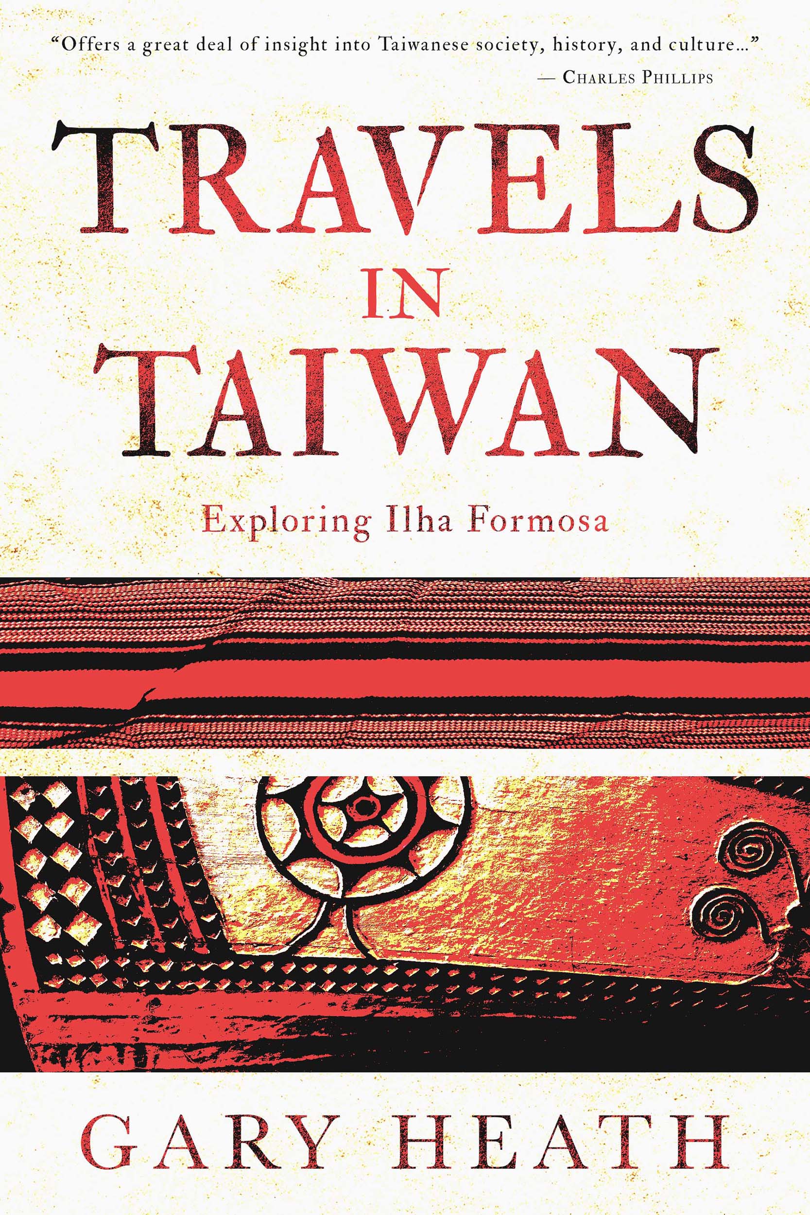 Travels in Taiwan: Exploring Ilha Formosa (Paperback)