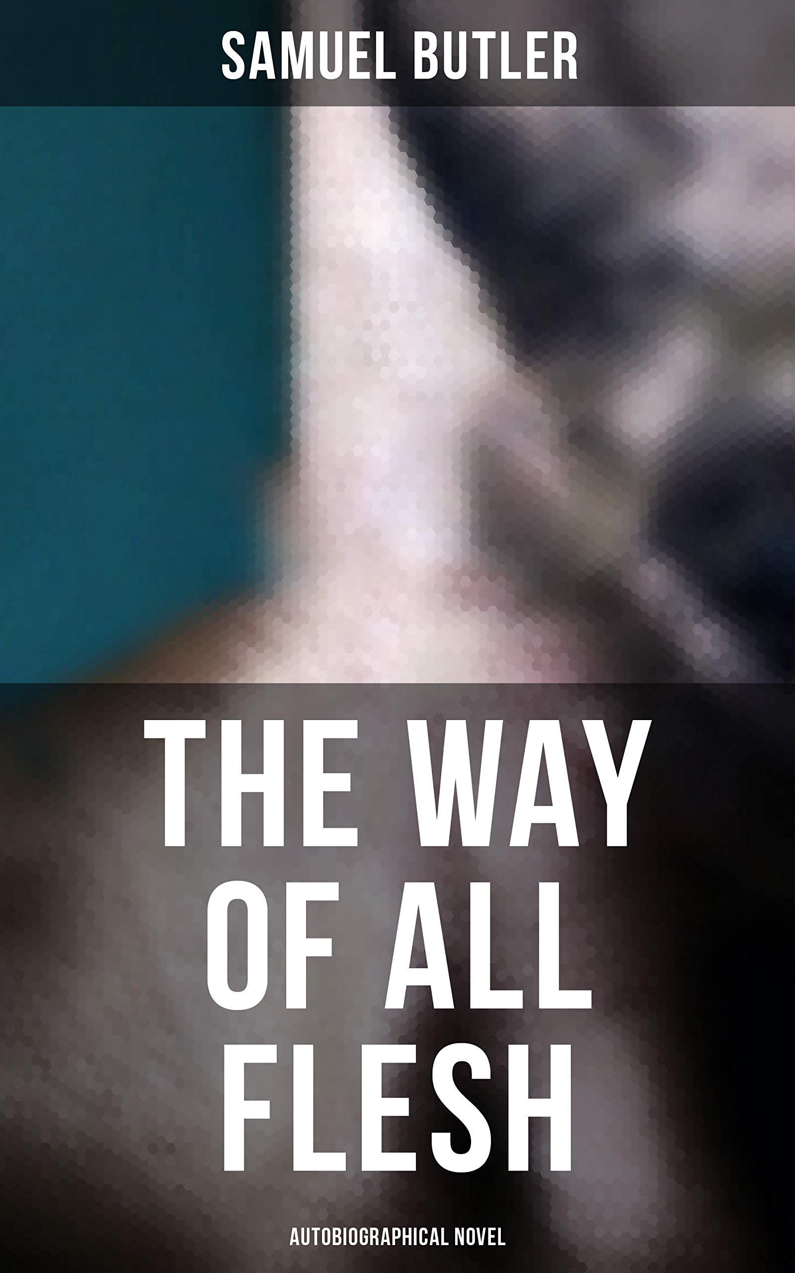 The Way of All Flesh (Autobiographical Novel): Enriched edition.