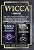 WICCA: 2 Libri in 1: Una Gu...
