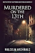 Murdered on the 13th