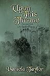 Upon This Throne
