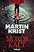 Mordskalt by Martin Krist