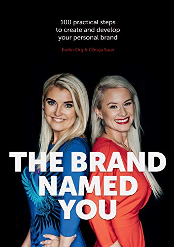 The Brand Named You:100 practical steps to create and develop your personal brand