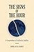The Signs of the Hour: A Compendium of Authentic Hadiths