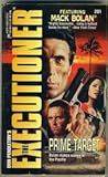 Prime Target (Mack Bolan The Executioner, #201) Prime Target (Mack Bolan The Executioner, #201)