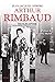 Arthur Rimbaud - Biographie