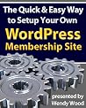 The Quick & Easy Way to Setup Your Own Wordpress Membership Site The Quick & Easy Way to Setup Your Own Wordpress Membership Site