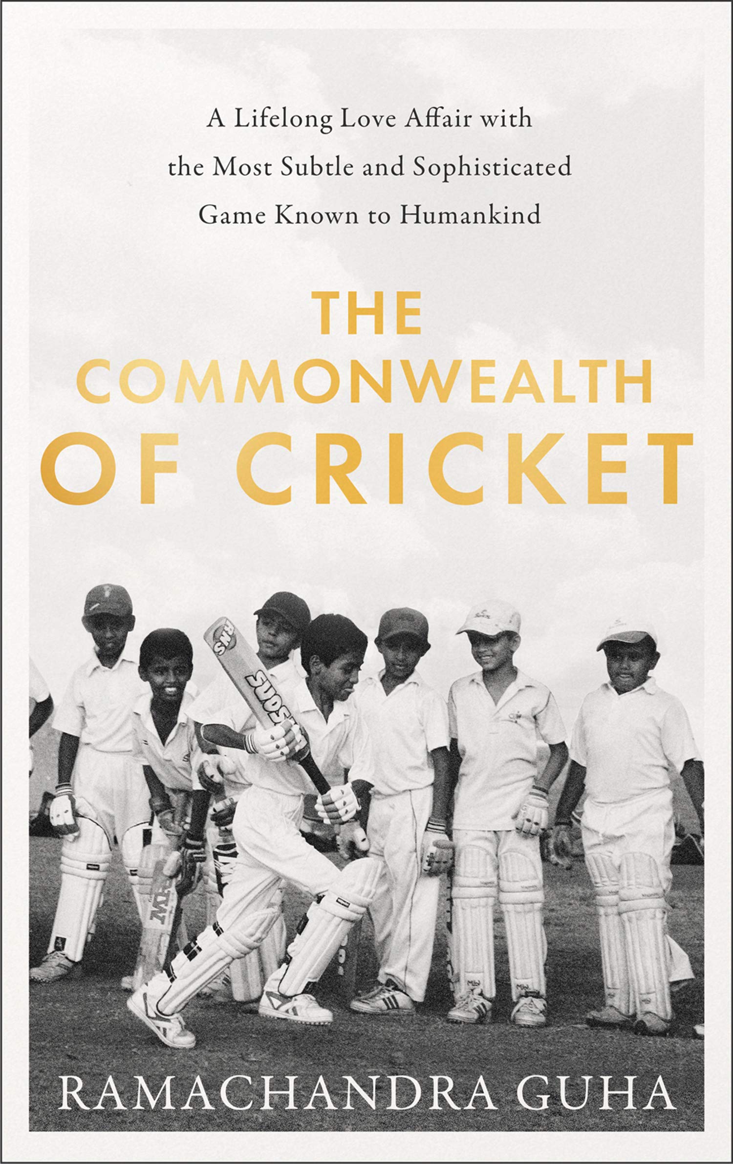 The Commonwealth of Cricket: A Lifelong Love Affair with the Most Subtle and Sophisticated Game Known to Humankind (Hardcover)