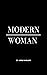 Modern Woman: Notes from th...
