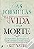 As fórmulas da vida e da morte: Os Princípios Matemáticos que Definem a Nossa Vida