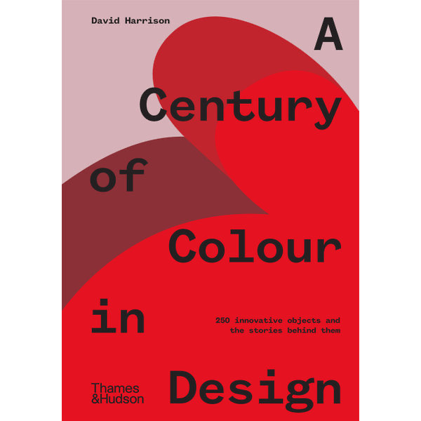 A Century of Colour in Design: 250 innovative objects and the stories behind them