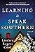 Learning to Speak Southern