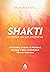 Shakti – O poder da sua essência by Rajshree Patel