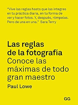 Las reglas de la fotografía: Conoce las máximas de todo gran maestro (Spanish Edition)
