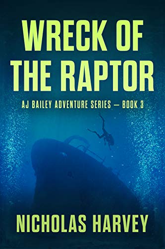 Wreck of the Raptor (A.J. Bailey Adventure #3)