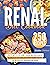 Renal Diet Cookbook: A Frontal Tackle to a Disease That Affects Millions of People Around the World. Begin a New Amazing Chapter in Your Life and Stop Living Your Everyday Meals with Anxiety