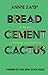 Bread, Cement, Cactus: A Memoir of Belonging and Dislocation