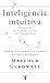 Inteligencia intuitiva: ¿Por qué sabemos la verdad en dos segundos?