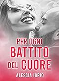 Per ogni battito del cuore