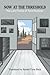 Now at the Threshold by Tuvia Ruebner