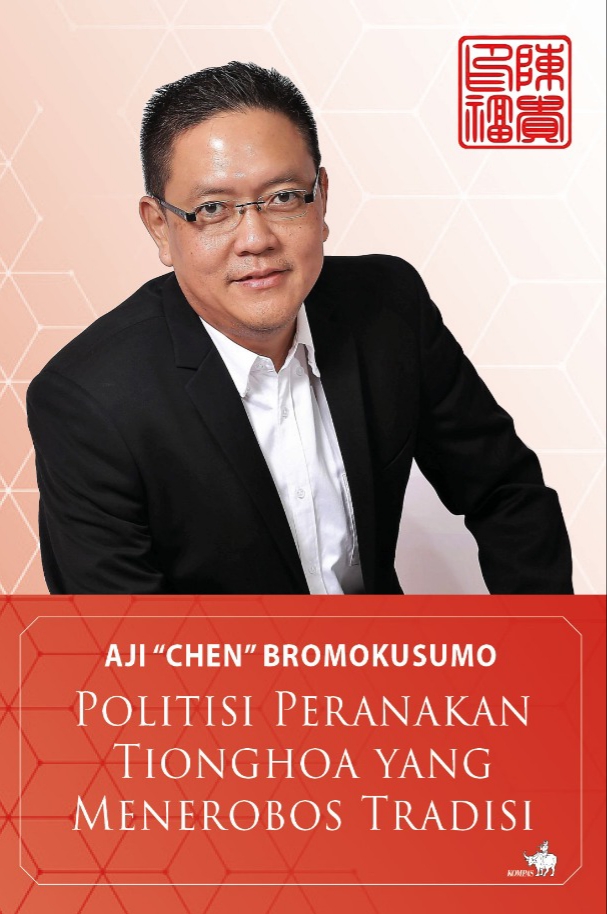 Aji "Chen" Bromokusumo: Politisi Peranakan Tionghoa yang Menerobos Tradisi