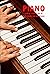 Piano: Step By Step Guide t...