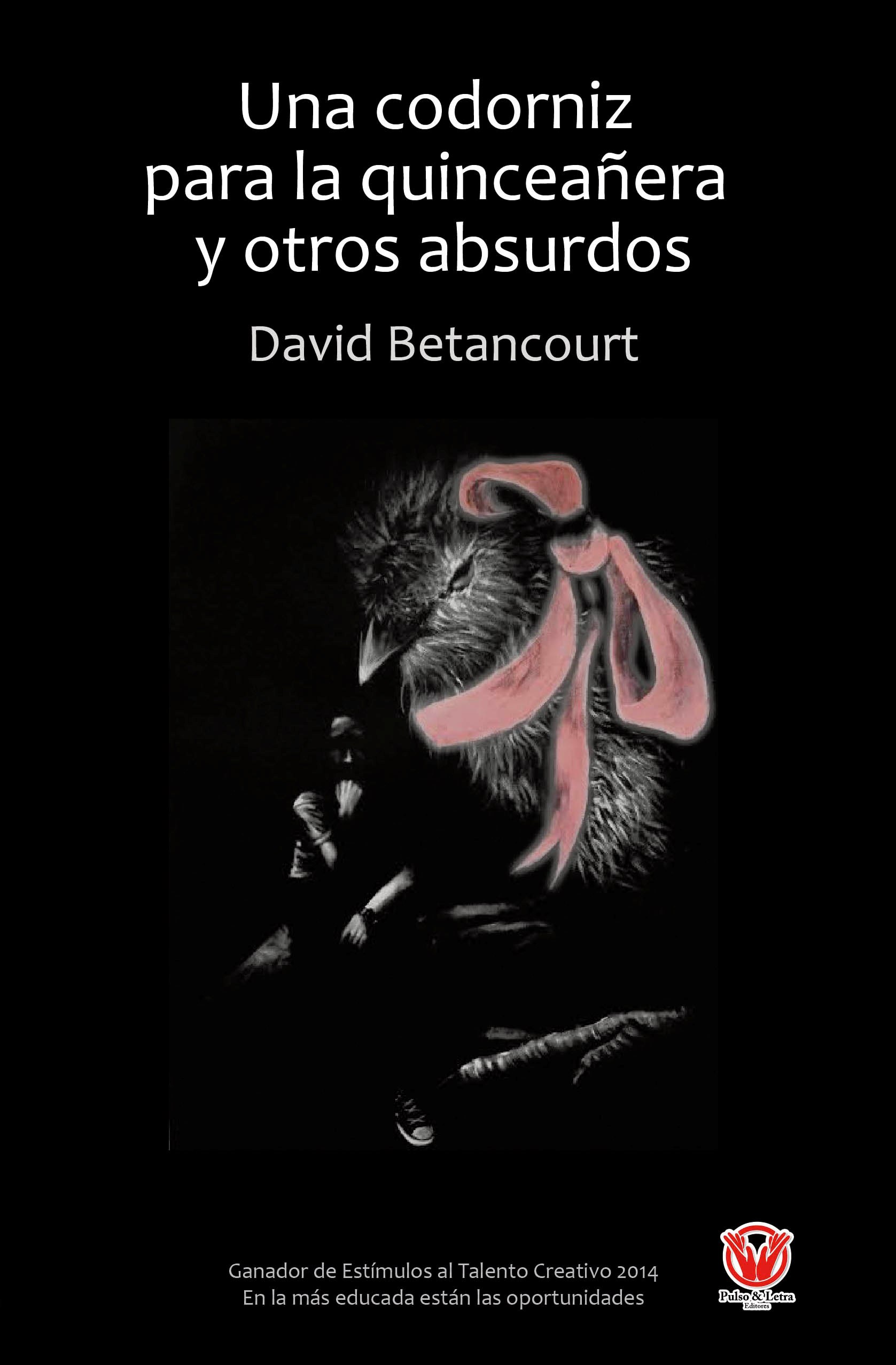 Un codorniz para la quinceañera y otros absurdos