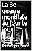 La 3e guerre mondiale au jo...